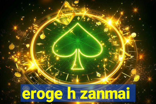 eroge h zanmai